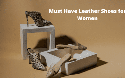 Must Have Leather Shoes for Women