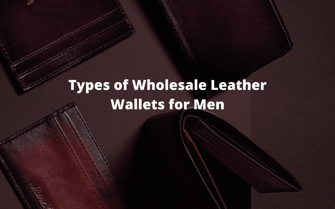 Types of Wholesale Leather Wallets for Men