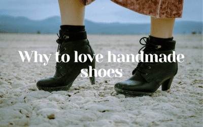 Why to love handmade shoes