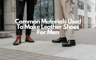 Most Common Materials Used To Make Leather Shoes For Men