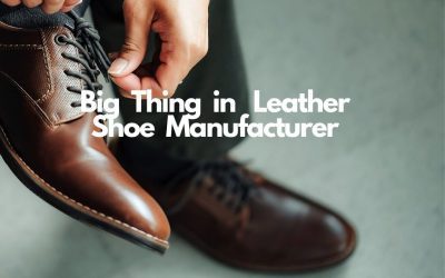 The Next Big Thing in Leather Shoe Manufacturer